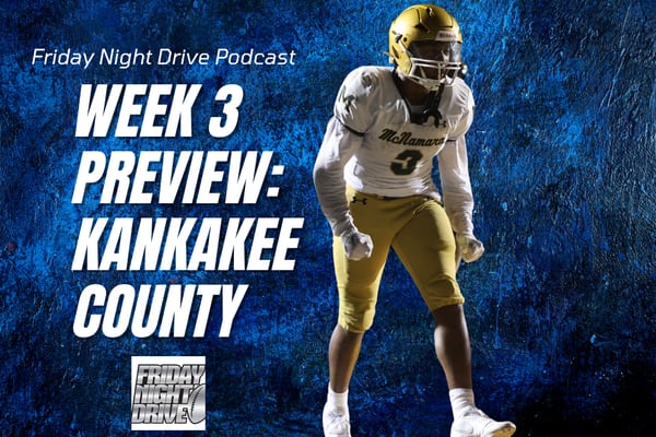 Friday Night Drive Podcast, Episode 296: What have we learned about Kankakee County teams after 2 weeks?