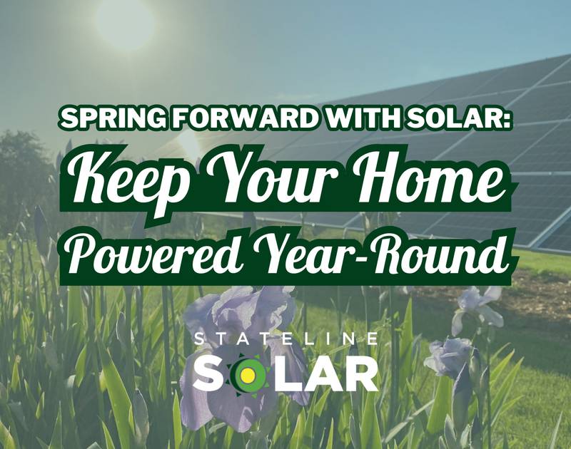 Stateline Solar - Spring Forward with Solar Energy: Keep Your Home Powered Year-Round