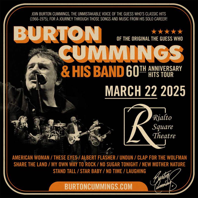 Burton Cummings of classic rock pioneers The Guess Who will bring his 60th Anniversary Hits Tour to the Rialto Square Theatre in Joliet on Saturday, March 22, 2025.