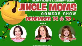 ‘Jingle Moms’ to bring holiday laughs to Raue Center in Crystal Lake