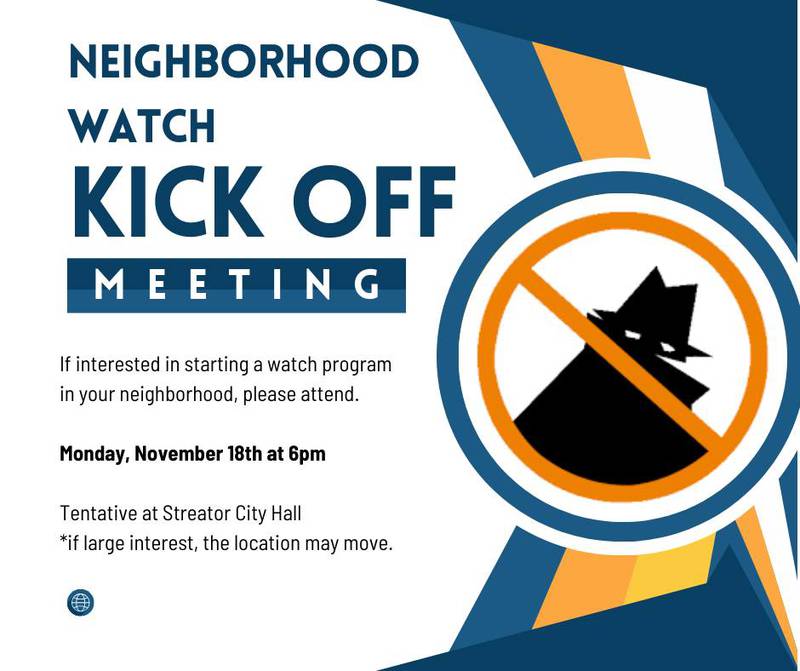 Neighborhood Watch Kick Off meeting is scheduled next Monday.