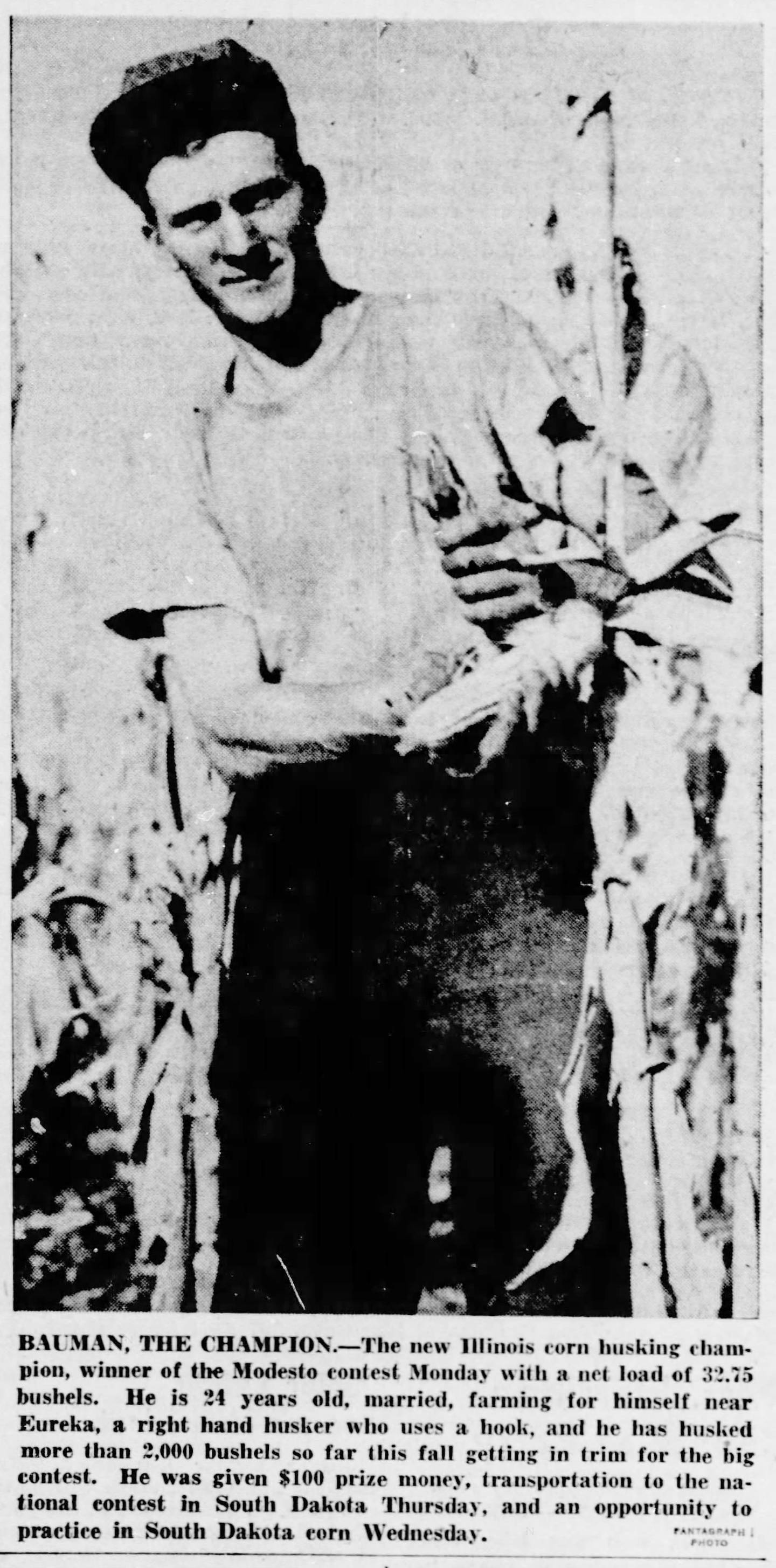 Irvin Bauman from El Paso in Woodford County won the 1938 Illinois State Corn Husking Contest, which attracted as many as 85,000 onlookers to tiny Modesto in northwestern Macoupin County.