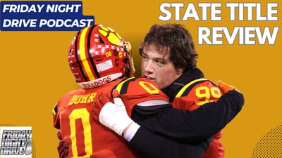 Friday Night Drive Podcast: Episode 280: What we learned at state title games, and public vs. private debate