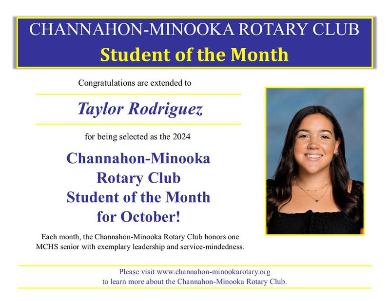 Minooka Community High School senior Taylor Rodriguez has been named the Channahon-Minooka Rotary Club Student of the Month for October.