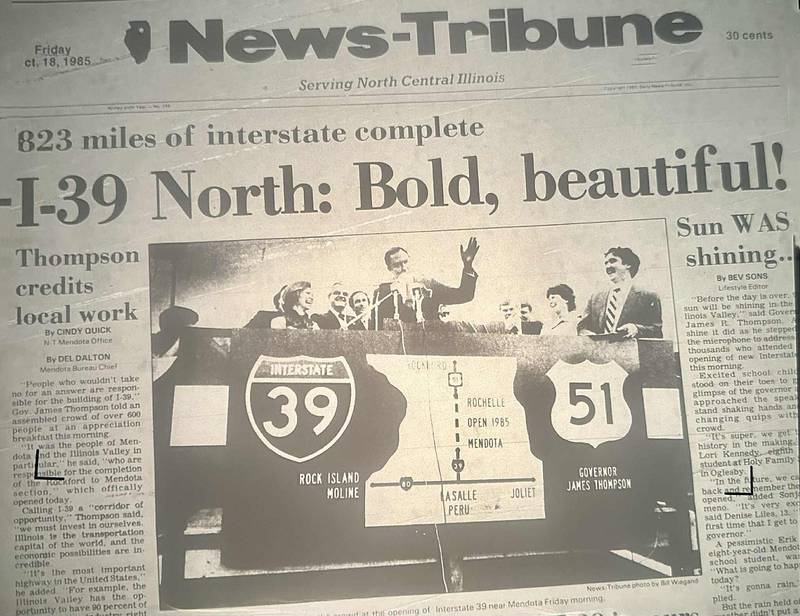 A view of the front page of the La Salle NewsTribune on Friday, Oct. 18, 1985. The headline reads I-39 North: Bold, Beautiful! Former Illinois Gov. Jim Thompson attended the ceremony commemorating the opening of Interstate I-39 between Mendota and Rochelle.
