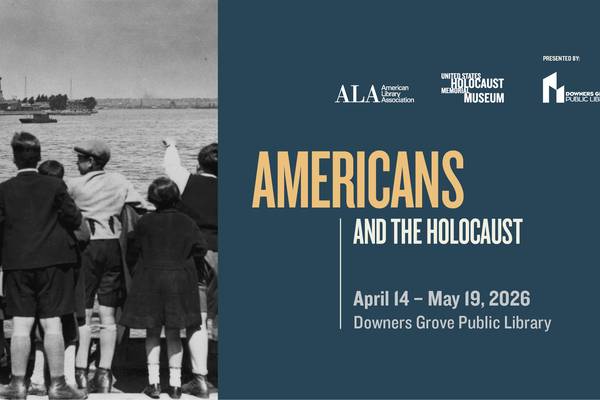 Downers Grove library to host ‘Americans and the Holocaust’ exhibit    