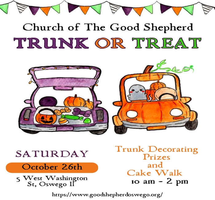 The Church of the Good Shepherd United Methodist in Oswego will host Trunk or Treat from 10 a.m. to 2 p.m. Saturday, Oct. 26, at 5 W. Washington St. There will be decorated vehicles, individually wrapped treats, a cake walk and prizes.