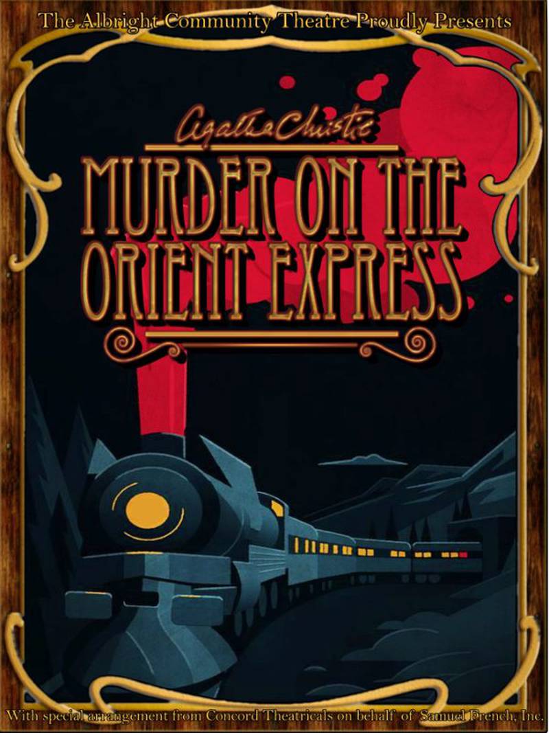 "Murder on the Orient Express" will be staged by Albright Community Theatre in Batavia from Feb. 24 to March 11.