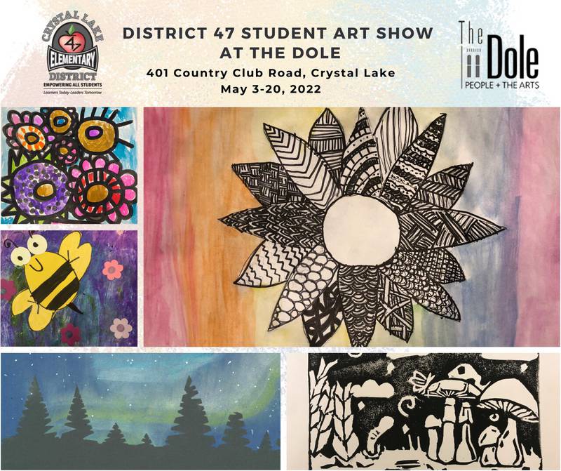 The 2022 Crystal Lake Elementary School District 47 student art show will be on display starting Tuesday, May 3, 2022, at the Dole. The show will be available for viewing 9 a.m. to 5 p.m. weekdays at the Dole, 401 Country Club Road in Crystal Lake, through May 20.
