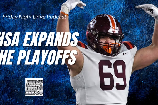 Friday Night Drive Podcast, Episode 350: IHSA expands football playoffs: Why, and what happens now?