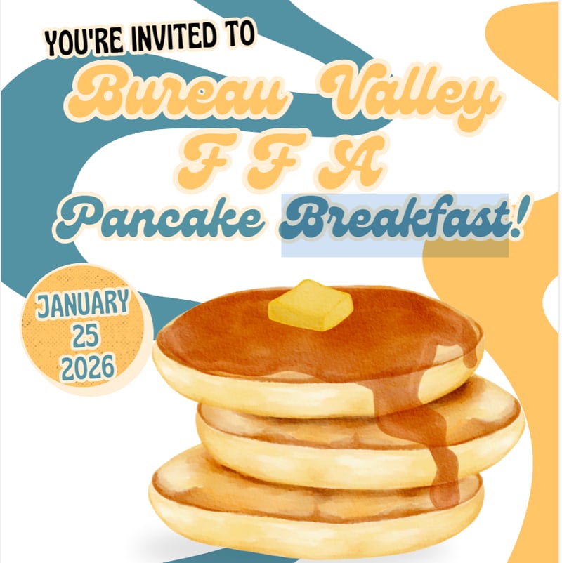 The Bureau Valley FFA Greenhand Leadership Team will hold a pancake breakfast from 8 a.m. to 12 noon on Jan. 25, 2026,  in the BVHS Commons.