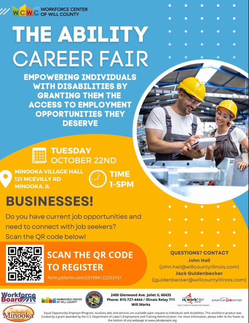 The Workforce Center of Will County will hold the Ability Career Fair from 1 to 5 p.m. Tuesday, Oct. 22, 2024, at Minooka Village Hall, 121 McEvilly Road.