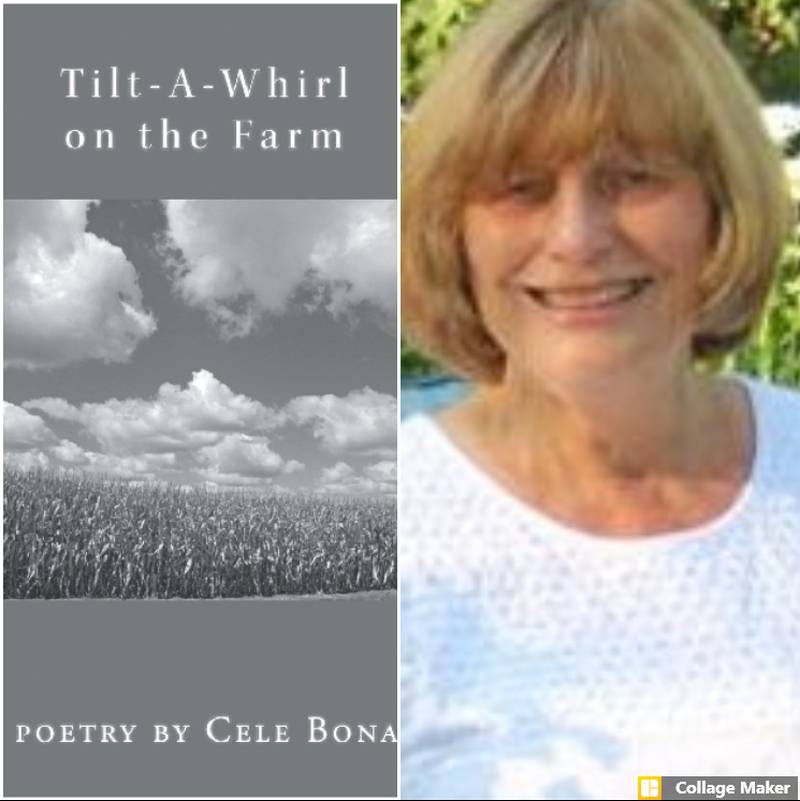 Former Joliet resident Cele Bona’s published her first book of poetry last year at the age of 83. The book is called “Tilt-A-Whirl on the Farm" and it contains poems Bona has written through the years.