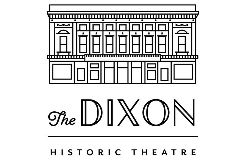 Dixon Theatre - The Dixon Historic Theatre Offers Terrific Shows in May, June and July!