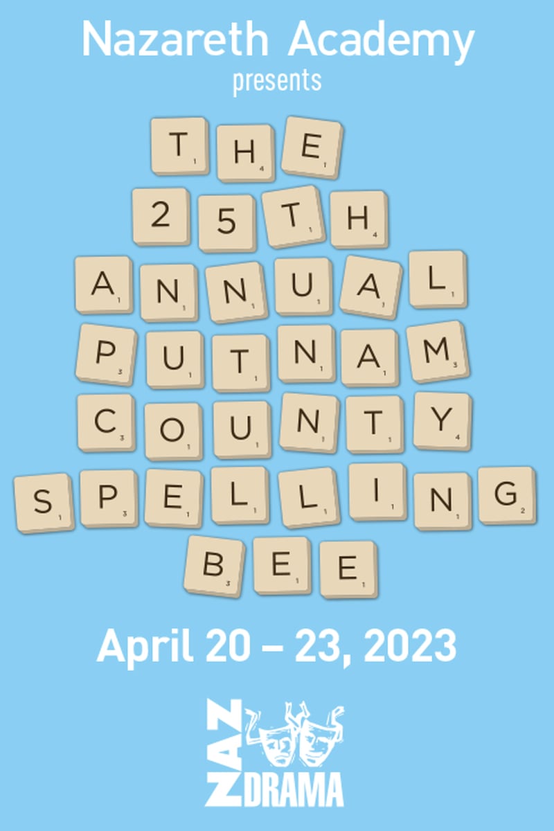 Nazareth Academy will stage "The 25th Annual Putnam County Spelling Bee" in April 2023.