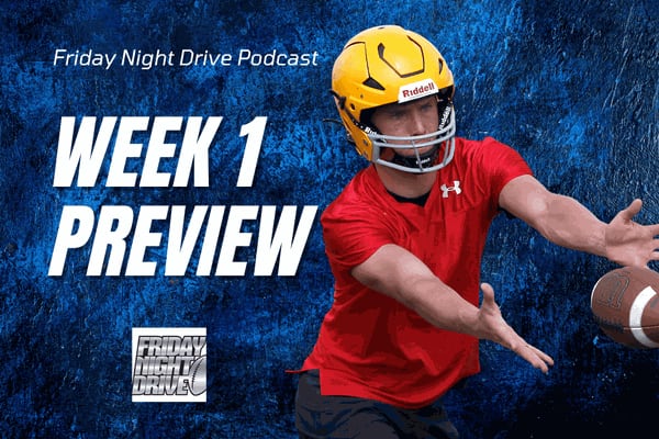 Friday Night Drive Podcast, Episode 287: Is this the best Week 1 in IHSA football history?