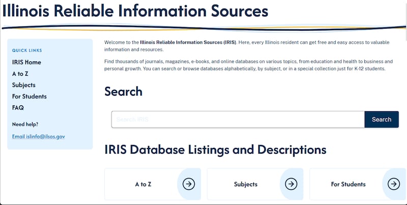 The homepage for the Illinois Reliable Information Sources, or IRIS, program, a new source for finding digital informational and research databases through your local library or the State Library website.