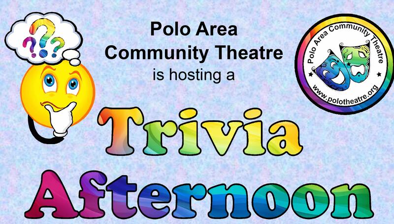 Polo Area Community Theatre is hosting a Trivia Afternoon on Saturday, June 28 at Polo's Town and Country Days festival tent.