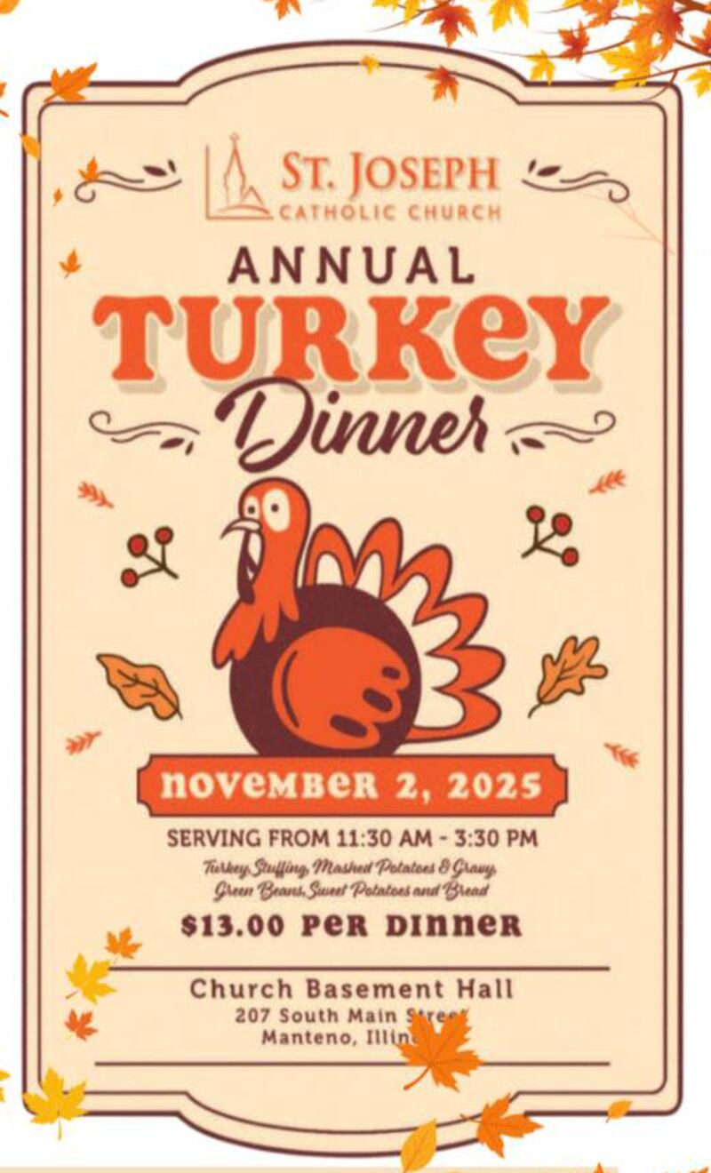 St. Joseph Catholic Church in Manteno will host its annual Turkey Dinner on Sunday, Nov. 2, 2025.