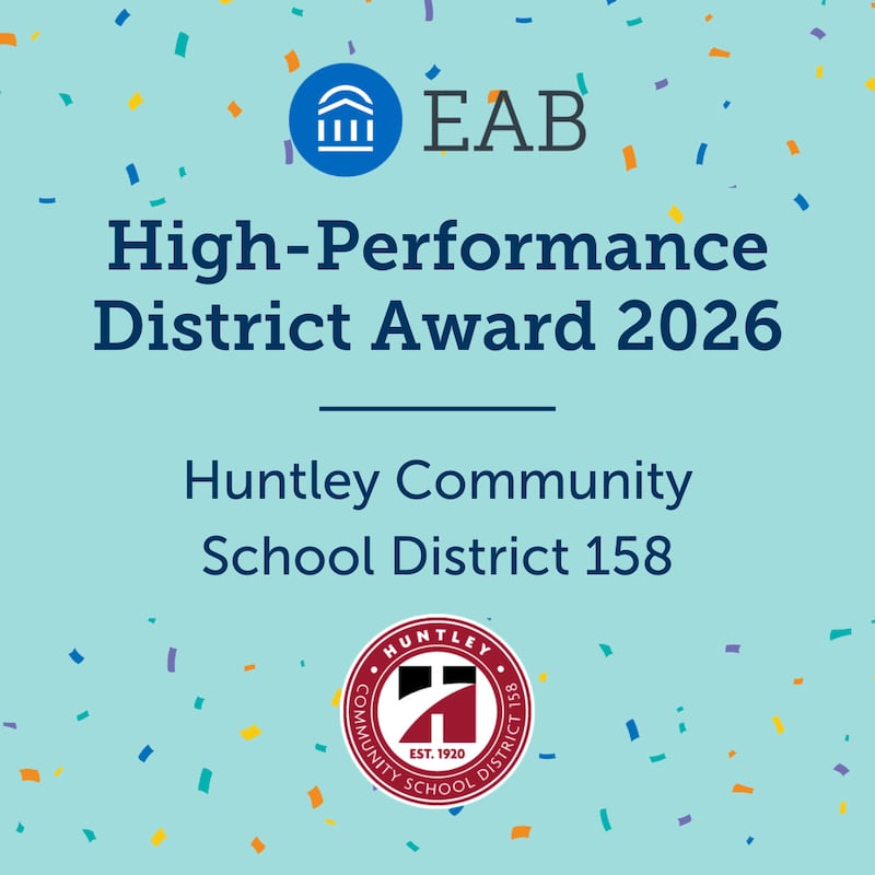 Huntley Community School District 158 has been named the inaugural recipient of the national Education Advisory Board’s High-Performance District Award.