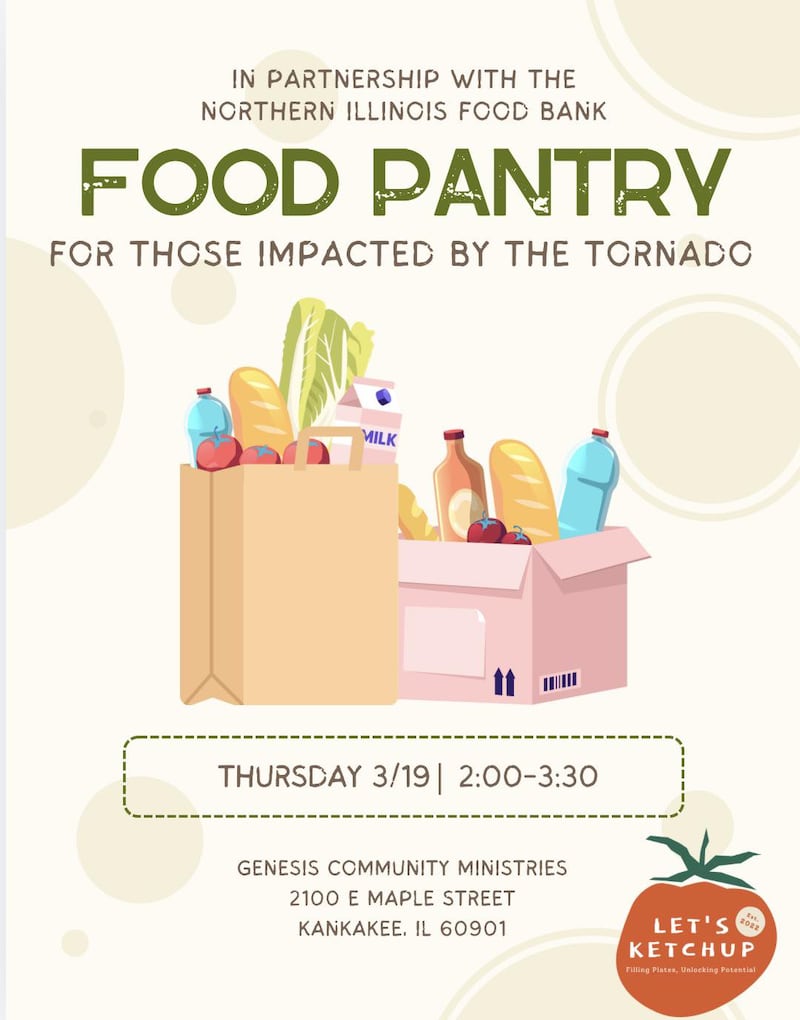 Let's Ketchup is hosting a Food Pantry for those impacted by the tornado on Thursday, March 19, 2026, from 2 - 3 p.m. at Genesis Community Ministries, 2100 E. Maple Street, Kankakee, in partnership with the Northern Illinois Food Bank.