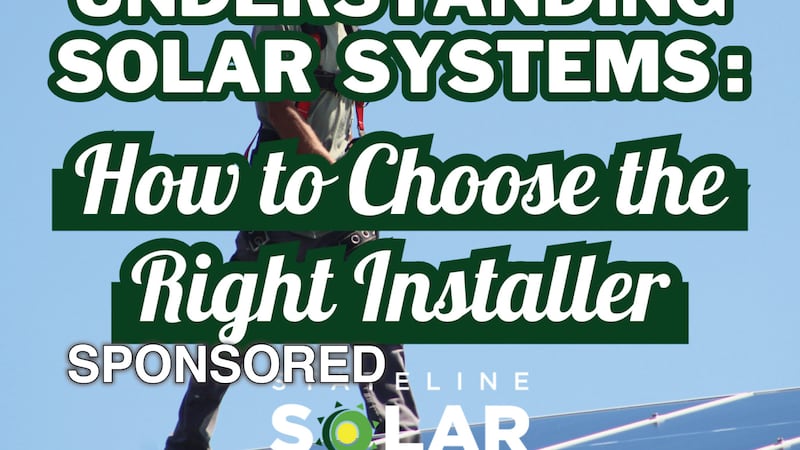 Understanding Solar Systems and How to Select the Right Installer