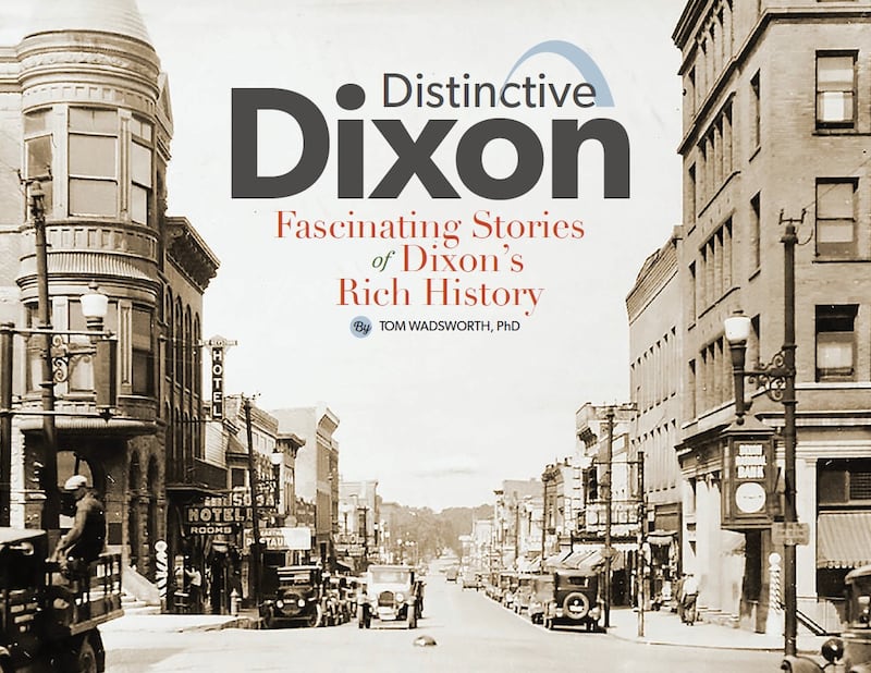 Tom Wadsworth of Dixon released his new book, “Distinctive Dixon: Fascinating Stories of Dixon’s Rich History”, on Tuesday, Dec. 9.