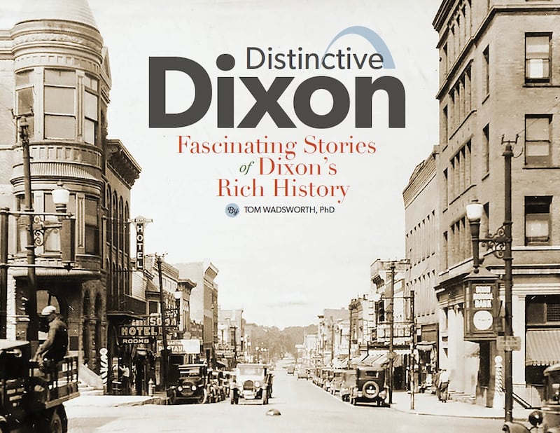 Tom Wadsworth of Dixon released his new book, “Distinctive Dixon: Fascinating Stories of Dixon’s Rich History”, on Tuesday, Dec. 9.