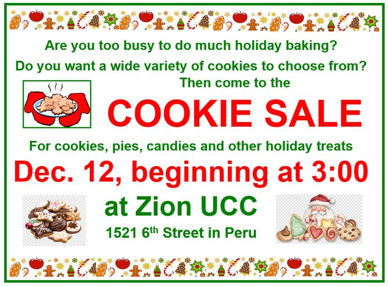 Zion United Church of Christ, Peru, will hold its annual Christmas cookie sale Friday, Dec. 12.