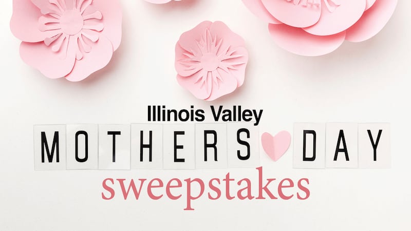 Illinois Valley Mother’s Day 2025 Sweepstakes