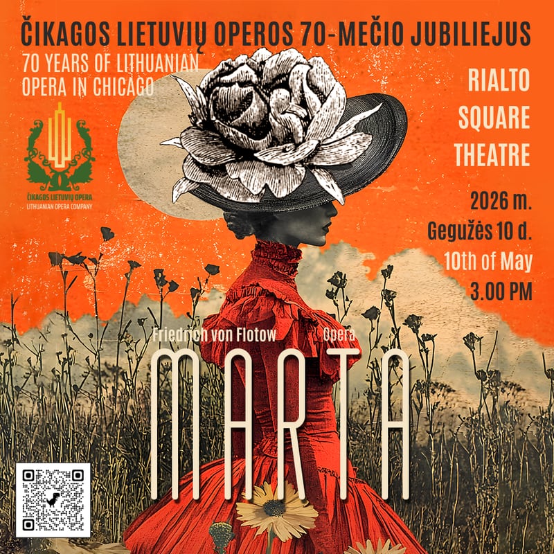 The Chicago Lithuanian Operas 70th Anniversary production of Friedrich von Flotow’s Martha (”Marta”) will be at the Rialto Square Theatre in downtown Joliet on Sunday, May 10.