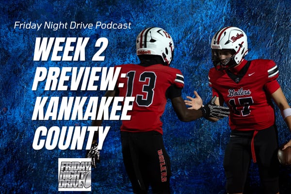 Friday Night Drive Podcast, Episode 291: What we learned about Kankakee County football in Week 1