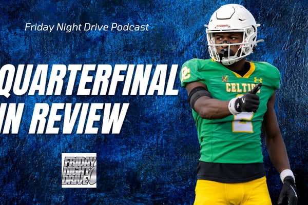 Friday Night Drive Podcast, Episode 342: IHSA Quarterfinal playoff review, what did we learn?