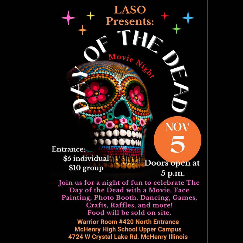 McHenry Community High School’s Latin American Student Organization is hosting a traditional Day of the Dead, or Dia de los Muertos, at 5 p.m. Saturday November 5, 2022 at Upper Campus, 4724 W. Crystal Lake Road.