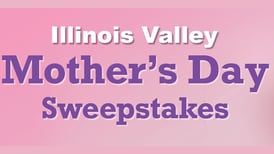Illinois Valley Mother’s Day Sweepstakes!