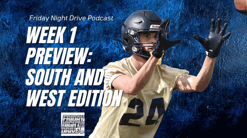 Friday Night Drive podcast: Week 1 preview, south and west edition