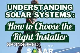 Understanding Solar Systems and How to Select the Right Installer